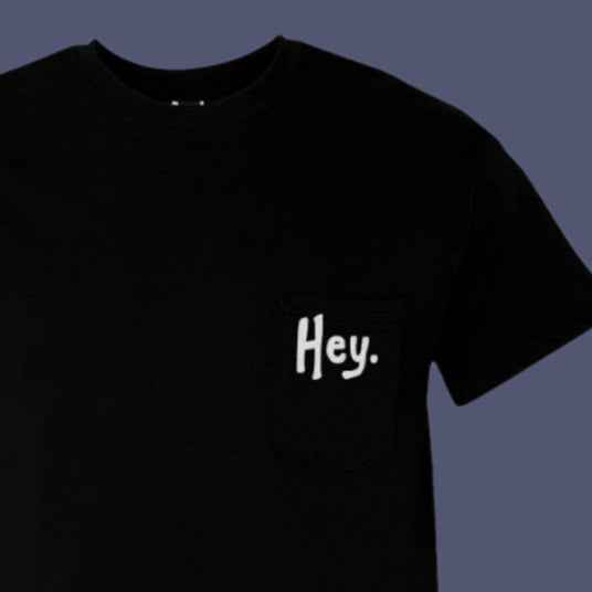 Hey. - Unisex Pocket T-Shirt