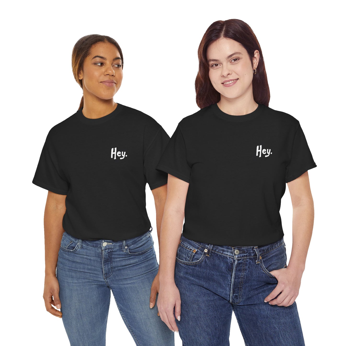 Hey. Classic. —[Comfortable Gildan5000 Tee, All Occasion]